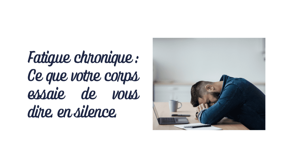 Fatigue chronique : et si votre corps savait mieux que vous ce dont vous avez besoin ?