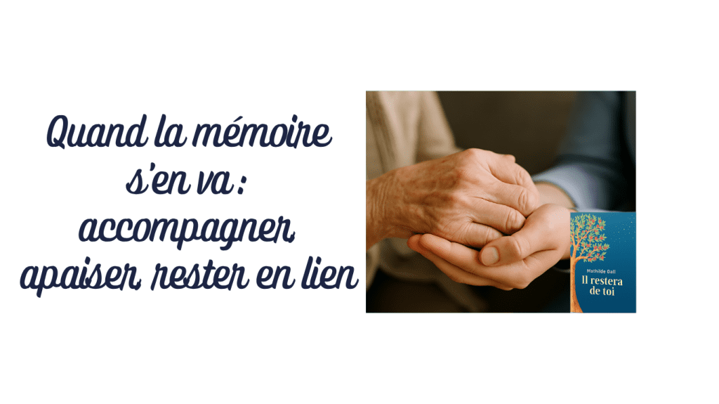 Quand la mémoire s’efface, que reste-t-il ?